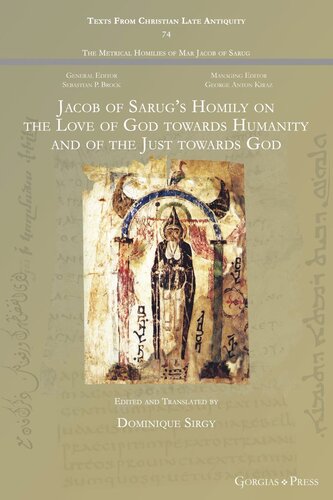 Jacob Of Sarugs Homily On The Love Of God Towards Humanity And Of The Just Towards God Dominique Sirgy Editor
