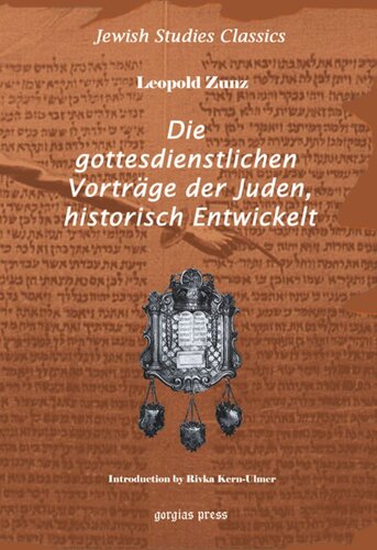 Die Gottesdienstlichen Vortrage Der Juden Historisch Entwickelt New Introduction By Rivka Kernulmer Leopold Zunz