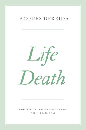 Life Death Jacques Derrida Editor Pascaleanne Brault Editor Peggy Kamuf Editor Pascaleanne Brault Editor Michael Naas Editor
