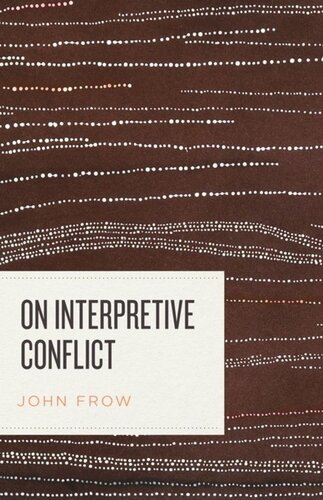 On Interpretive Conflict John Frow