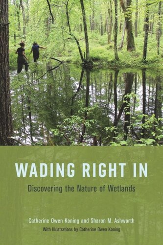 Wading Right In Discovering The Nature Of Wetlands Catherine Owen Koning Sharon M Ashworth Catherine Owen Koning
