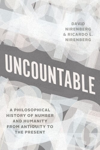 Uncountable A Philosophical History Of Number And Humanity From Antiquity To The Present David Nirenberg Ricardo L Nirenberg