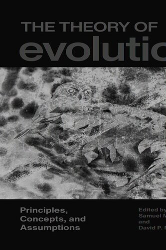 The Theory Of Evolution Principles Concepts And Assumptions Samuel M Scheiner Editor David P Mindell Editor