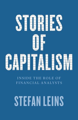 Stories Of Capitalism Inside The Role Of Financial Analysts Stefan Leins