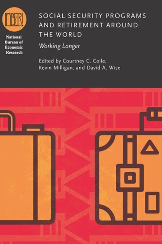 Social Security Programs And Retirement Around The World Working Longer Courtney C Coile Editor Kevin Milligan Editor David A Wise Editor
