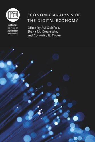 Economic Analysis Of The Digital Economy Avi Goldfarb Editor Shane M Greenstein Editor Catherine Tucker Editor