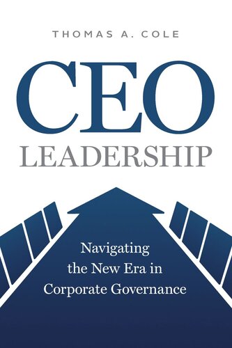 Ceo Leadership Navigating The New Era In Corporate Governance Thomas A Cole