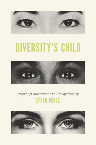 Diversitys Child People Of Color And The Politics Of Identity Efrn O Prez