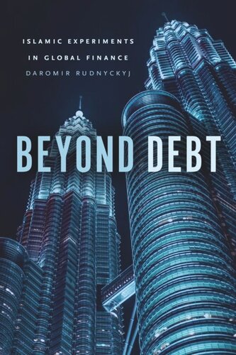 Beyond Debt Islamic Experiments In Global Finance Daromir Rudnyckyj