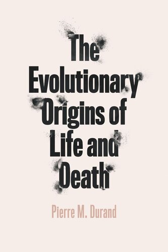 The Evolutionary Origins Of Life And Death Pierre M Durand Eugene V Koonin