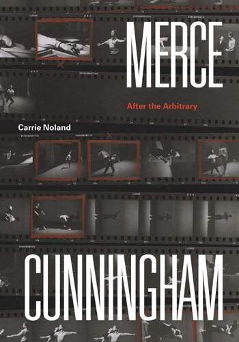 Merce Cunningham After The Arbitrary Carrie Noland