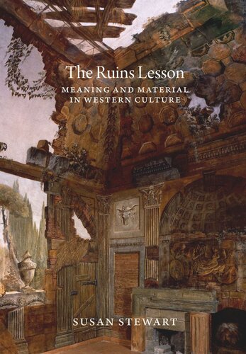 The Ruins Lesson Meaning And Material In Western Culture Susan Stewart