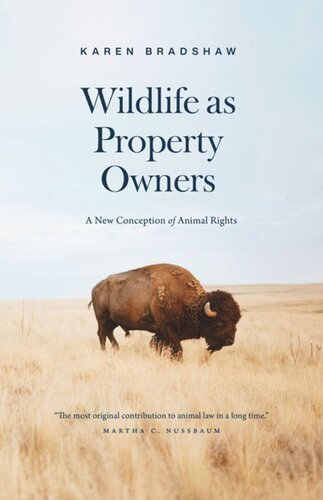 Wildlife As Property Owners A New Conception Of Animal Rights Karen Bradshaw