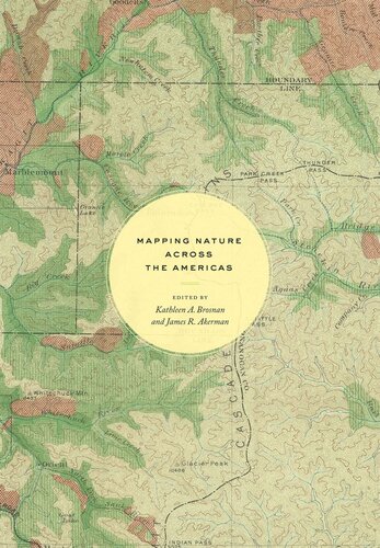 Mapping Nature Across The Americas Kathleen A Brosnan Editor James R Akerman Editor