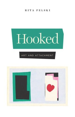 Hooked Art And Attachment Rita Felski
