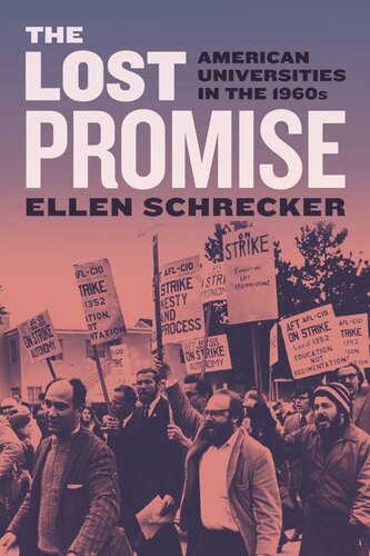 The Lost Promise American Universities In The 1960s Ellen Schrecker