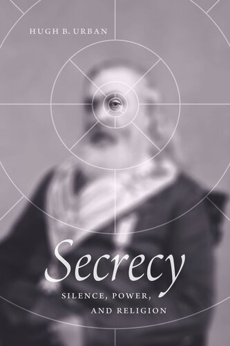 Secrecy Silence Power And Religion Hugh B Urban