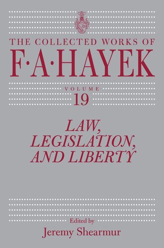 Law Legislation And Liberty Volume 19 F A Hayek Editor Jeremy Shearmur Editor