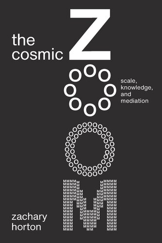 The Cosmic Zoom Scale Knowledge And Mediation Zachary Horton