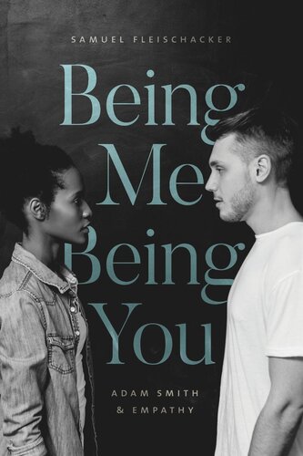 Being Me Being You Adam Smith And Empathy Samuel Fleischacker