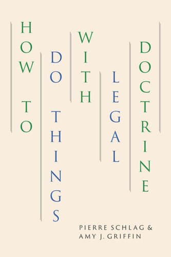 How To Do Things With Legal Doctrine Pierre Schlag Amy J Griffin