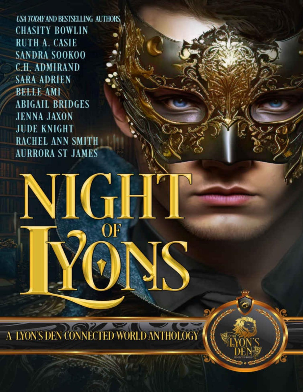 Night Of Lyons A Lyons Den Connected World Anthology The Lyons Den Chasity Bowlin Ruth A Casie Lynne Connolly Sandra Sookoo Ch Admirand Sara Adrien Belle Ami Abigail Bridges Jenna Jaxon Jude Knight Rachel Ann Smith Aurrora St James