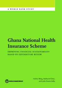 Ghana National Health Insurance Scheme Improving Financial Sustainability Based On Expenditure Review 1st Edition Huihui Wang Nathaniel Otoo Lydia Dsaneselby