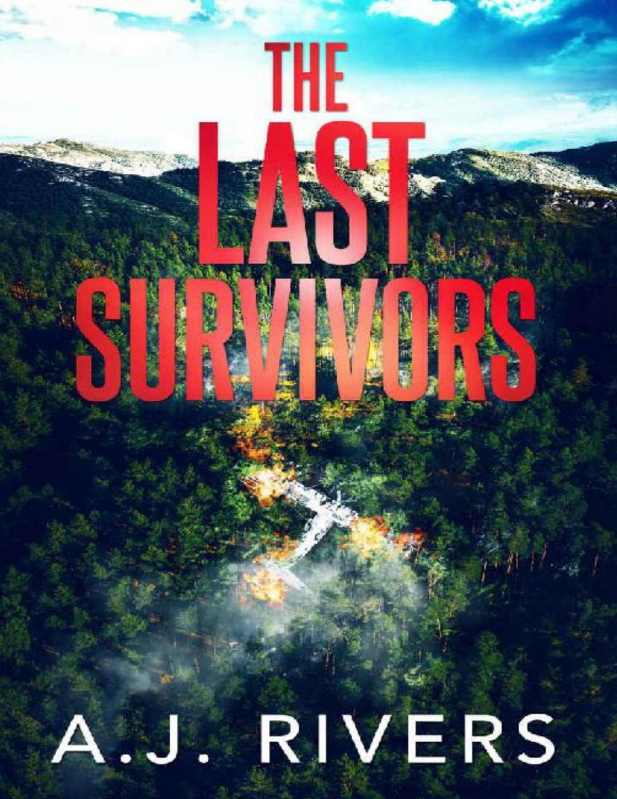 Dean Steele 02 The Last Survivors A J Rivers