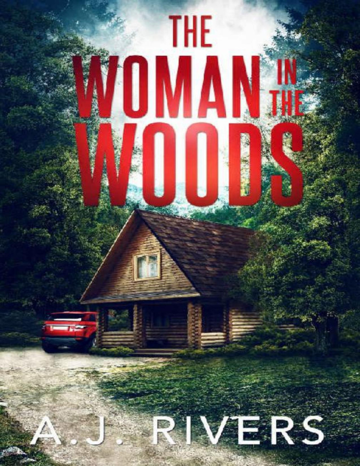 The Woman In The Woods Dean Steele Mystery Thriller Book 1 Aj Rivers