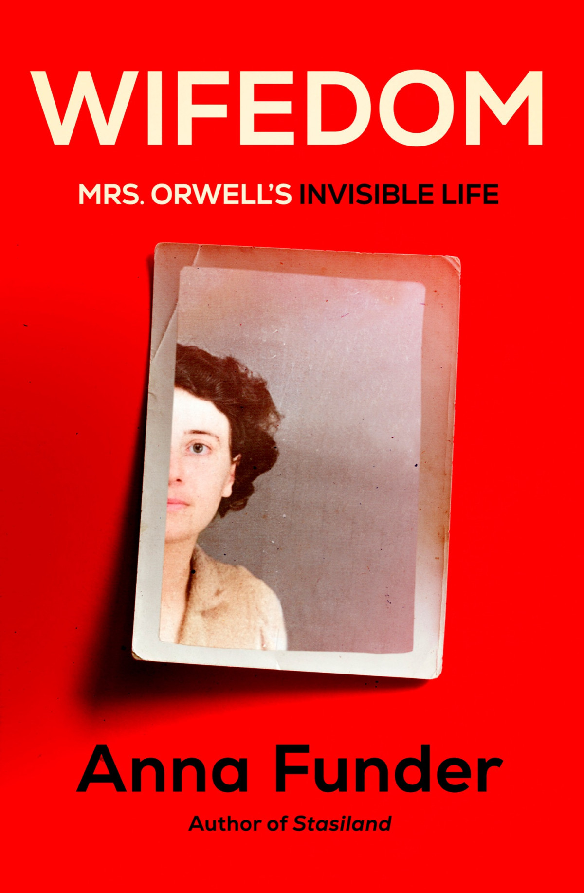 Wifedom Mrs Orwells Invisible Life Anna Funder