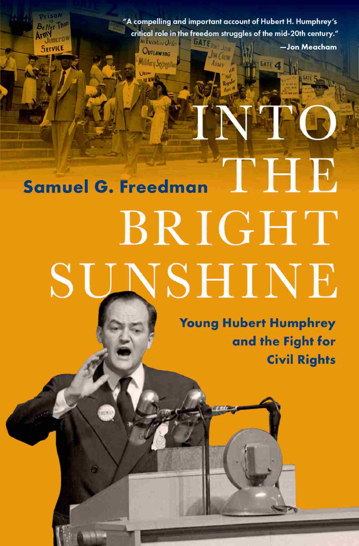 Into The Bright Sunshine Young Hubert Humphrey And The Fight For Civil Rights Samuel G Freedman