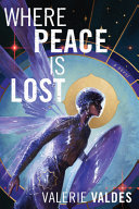 Where Peace Is Lost Valerie Valdes
