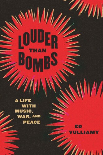 Louder Than Bombs A Life With Music War And Peace Ed Vulliamy