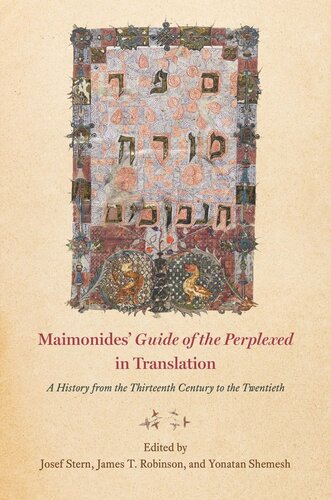 Maimonidesguide Of The Perplexedin Translation A History From The Thirteenth Century To The Twentieth Josef Stern Editor James T Robinson Editor Yonatan Shemesh Editor