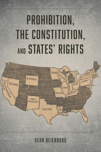 Prohibition The Constitution And States Rights Sean Beienburg