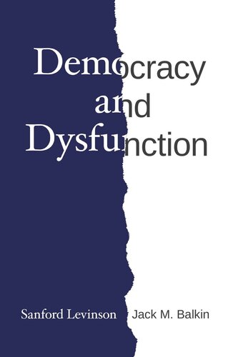 Democracy And Dysfunction Sanford Levinson Jack M Balkin