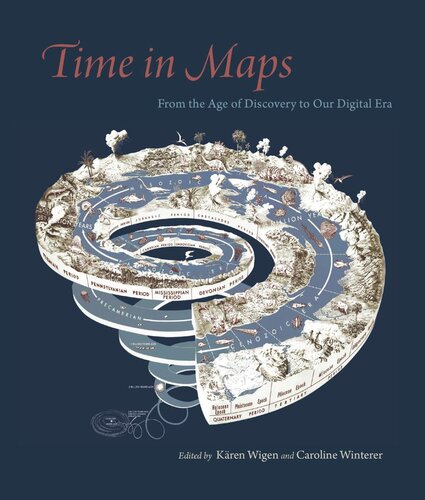 Time In Maps From The Age Of Discovery To Our Digital Era Kren Wigen Editor Caroline Winterer Editor