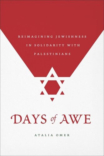Days Of Awe Reimagining Jewishness In Solidarity With Palestinians Atalia Omer