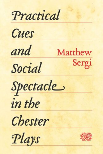 Practical Cues And Social Spectacle In The Chester Plays Matthew Sergi