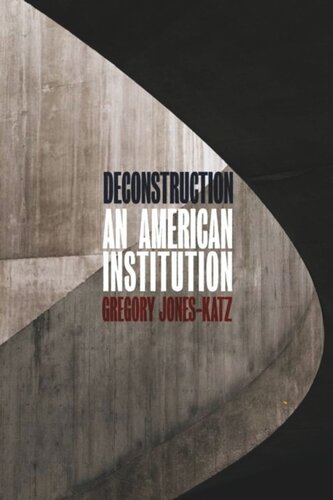 Deconstruction An American Institution Gregory Joneskatz