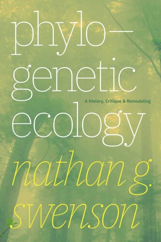 Phylogenetic Ecology A History Critique And Remodeling Nathan G Swenson