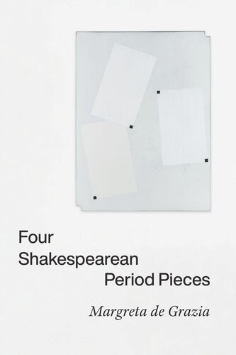Four Shakespearean Period Pieces Margreta De Grazia