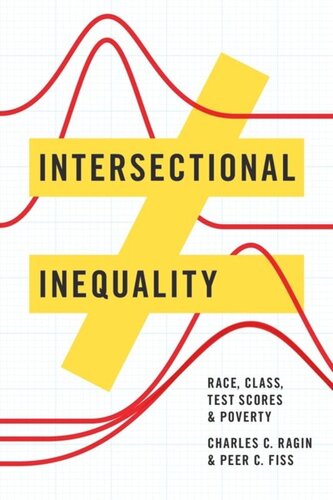 Intersectional Inequality Race Class Test Scores And Poverty Charles C Ragin Peer C Fiss