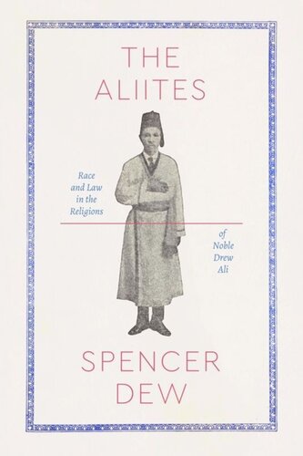 The Aliites Race And Law In The Religions Of Noble Drew Ali Spencer Dew