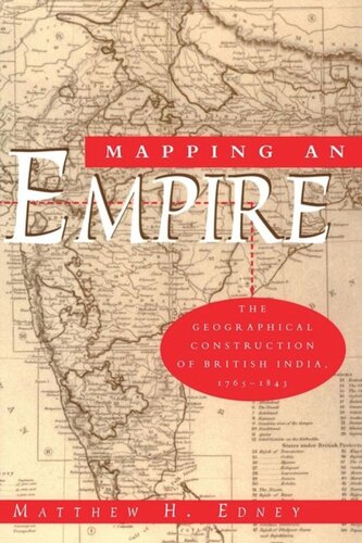 Mapping An Empire The Geographical Construction Of British India 17651843 Matthew H Edney