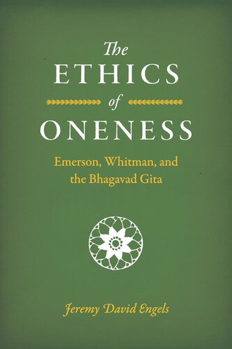 The Ethics Of Oneness Emerson Whitman And The Bhagavad Gita Jeremy David Engels