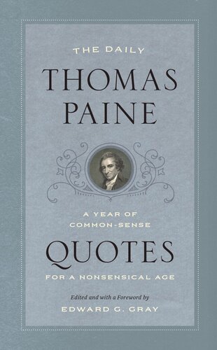 The Daily Thomas Paine A Year Of Commonsense Quotes For A Nonsensical Age Thomas Paine