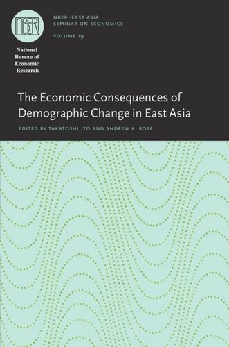 The Economic Consequences Of Demographic Change In East Asia Takatoshi Ito Editor Andrew K Rose Editor