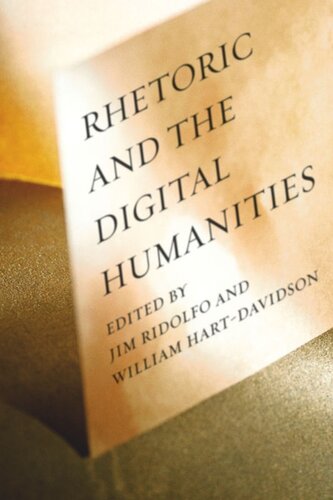 Rhetoric And The Digital Humanities Jim Ridolfo Editor William Hartdavidson Editor