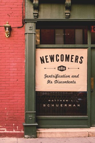 Newcomers Gentrification And Its Discontents Matthew L Schuerman